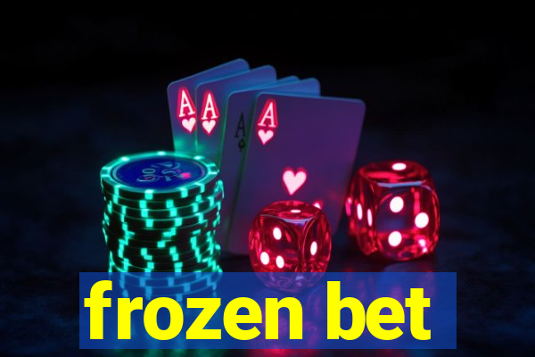 frozen bet